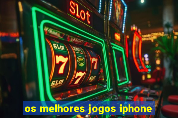 os melhores jogos iphone